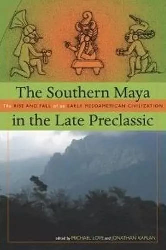 The Southern Maya in the Late Preclassic cover