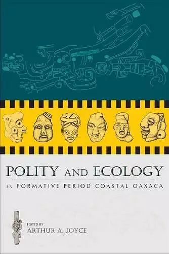 Polity and Ecology in Formative Period Coastal Oaxaca cover