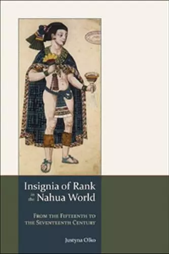 Insignia of Rank in the Nahua World cover