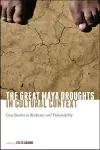 The Great Maya Droughts in Cultural Context cover