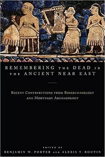 Remembering the Dead in the Ancient Near East cover