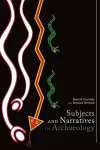 Subjects and Narratives in Archaeology cover