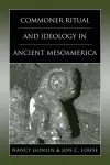 Commoner Ritual and Ideology in Ancient Mesoamerica cover