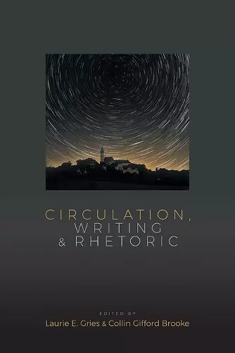 Circulation, Writing, and Rhetoric cover