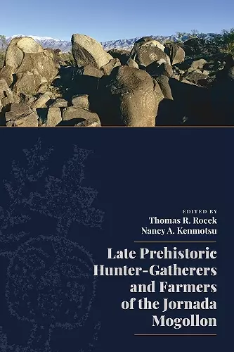 Late Prehistoric Hunter-Gatherers and Farmers of the Jornada Mogollon cover