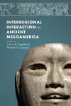 Interregional Interaction in Ancient Mesoamerica cover