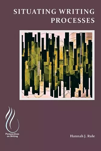 Situating Writing Processes cover