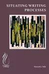 Situating Writing Processes cover