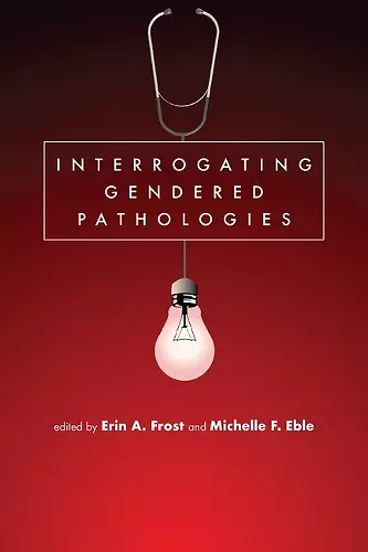 Interrogating Gendered Pathologies cover