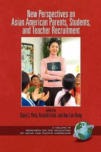 New Perspectives on Asian American Parents, Students, and Teacher Recruitment cover