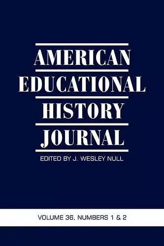 American Educational History Journal v. 36, No. 1 & 2 2009 cover