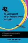 42 Rules to Jumpstart Your Professional Success (2nd Edition) cover