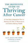 The Definitive Guide to Thriving After Cancer cover