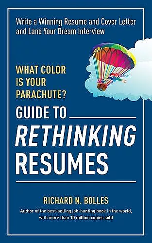 What Color Is Your Parachute? Guide to Rethinking Resumes cover