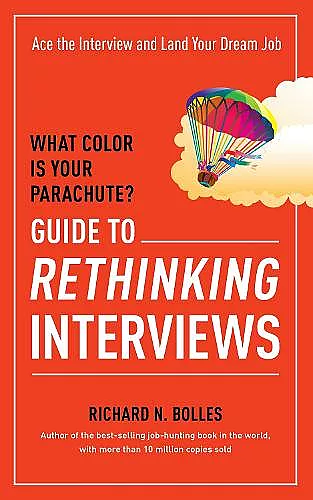 What Color Is Your Parachute? Guide to Rethinking Interviews cover