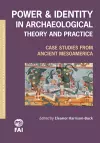 Power and Identity in Archaeological Theory and Practice cover