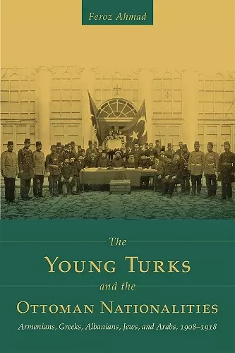 The Young Turks and the Ottoman Nationalities cover
