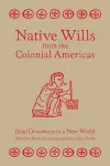 Native Wills from the Colonial Americas cover