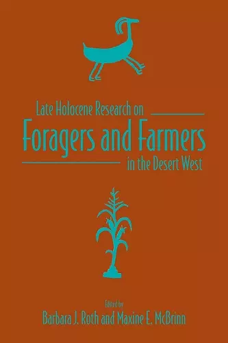 Late Holocene Research on Foragers and Farmers in the Desert West cover