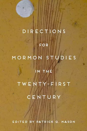 Directions for Mormon Studies in the Twenty-First Century cover