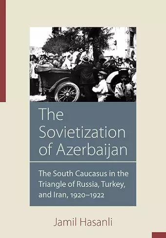 The Sovietization of Azerbaijan cover