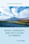 Water, Community, and the Culture of Owning cover