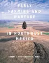 Early Farming and Warfare in Northwest Mexico cover