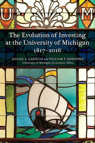 The Evolution of Investing at the University of Michigan: 1817–2016 cover