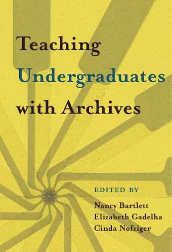 Teaching Undergraduates with Archives cover