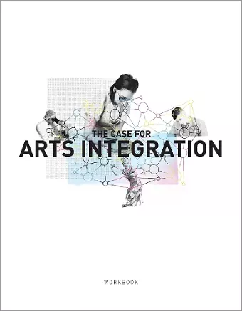 The Case for Arts Integration Workbook cover