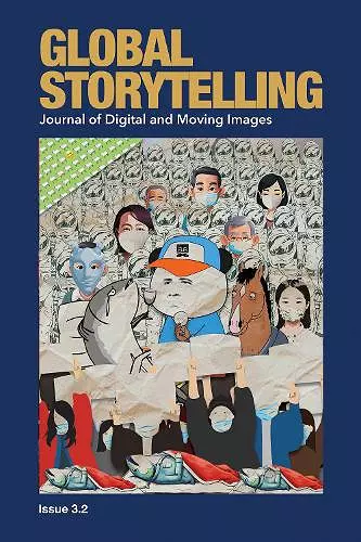 Global Storytelling, vol. 3, no. 2: Satirical Activism and Youth Culture in and Beyond COVID-19 China cover