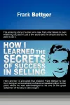 How I Learned the Secrets of Success in Selling cover