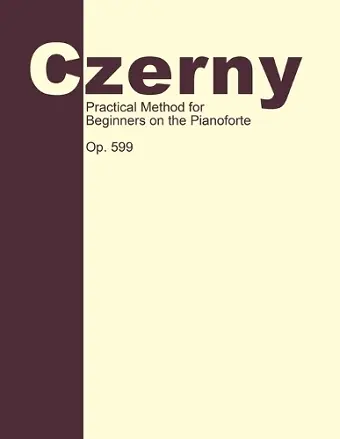Practical Method for Beginners, Op. 599 cover