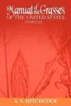 Manual of the Grasses of the United States (Complete) cover