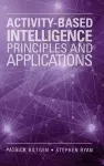 Activity-Based Intelligence: Principles and Applications cover