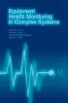 Equipment Health Monitoring in Complex Systems cover