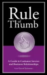 Rule of Thumb: A Guide to Customer Service and Business Relationships cover