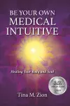 Be Your Own Medical Intuitive cover