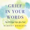 Grief in Your Words cover