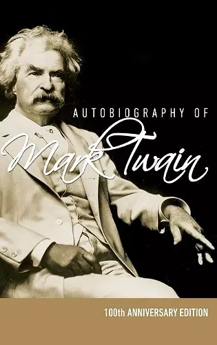 Autobiography of Mark Twain - 100th Anniversary Edition cover