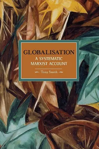 Globalisation: A Systematic Marxian Account cover