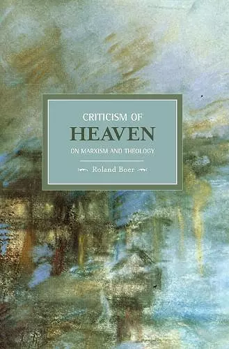 Criticism Of Heaven: On Marxism And Theology cover