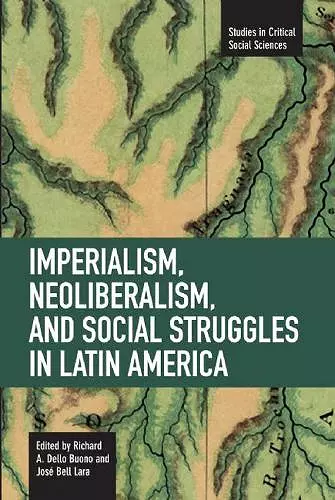 Imperialism, Neoliberalism, And Social Struggles In Latin America cover