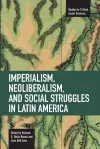 Imperialism, Neoliberalism, And Social Struggles In Latin America cover