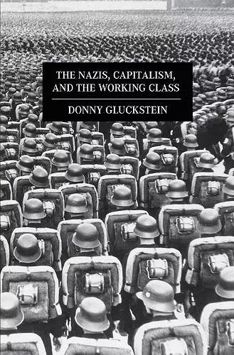 The Nazis, Capitalism And The Working Class cover