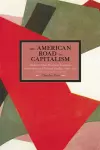 American Road To Capitalism, The: Studies In Class Structure, Economic Development And Political Conflict cover