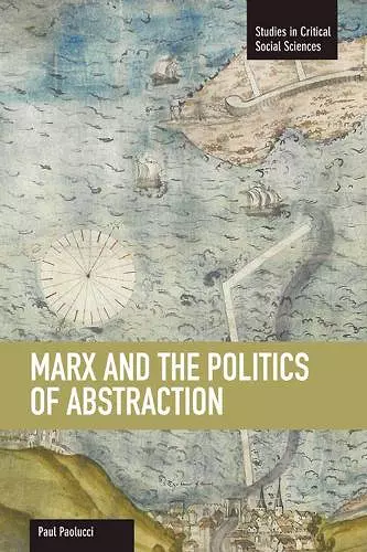 Marx And The Politics Of Abstraction cover