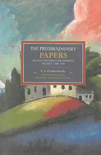 Preobrazhensky Papers, The: Archival Documents And Materials. Volume I. 1886-1920 cover