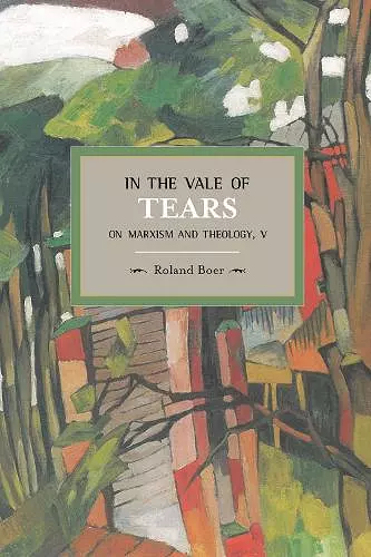 In The Vale Of Tears: On Marxism And Theology, V cover