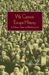 We Cannot Escape History cover